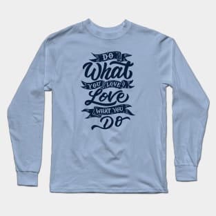 Do What You Love Long Sleeve T-Shirt